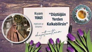 "Ben Kalksam ve Dirilsem, İmanımla Yücelsem..." @kiyamterzi571 ile #HayattanNotlarım #KıyamTerzi