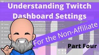 Demystifying the Twitch Dashboard (For the Non-Affiliate) Part 4
