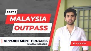 malaysia outpass information 2024 appointment complete process | Hassan Reforms