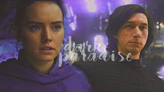 rey + ben solo | dark paradise [REMAKE]