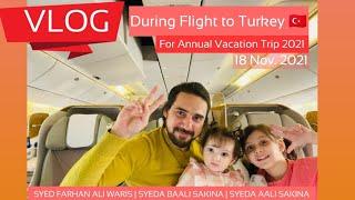 VLOG - DURING FLIGHT TO TURKEY  -  SYED FARHAN ALI WARIS | SYEDA BAALI SAKINA | SYEDA AALI SAKINA