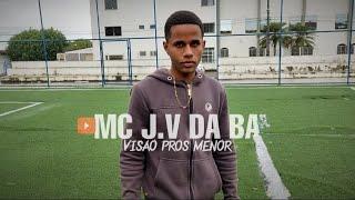 MC J.V DA BA - VISÃO PROS MENOR ((CLIP OFICIAL)) 2022
