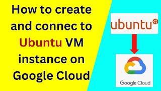 How to create and connect to Ubuntu 22.04 VM Instance on Google Cloud Platform