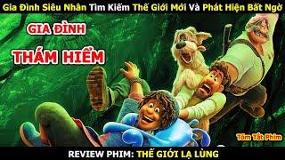 Review Phim: Gia Đình Siêu Nhân Tìm Kiếm Thế Giới Mới Và Phát Hiện Siêu Bất Ngờ | Linh San Review