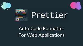 Prettier - Auto Code Formatter For Web Applications | Ashutosh Hathidara | #prettier