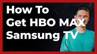 How Do I Get HBO Max On My Samsung TV (2024)