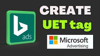 How to create a UET tag for Microsoft Advertising/ Bing ads