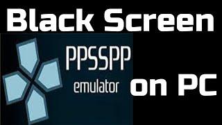 How to Fix Black Screen issue in PPSSPP Emulator on PC