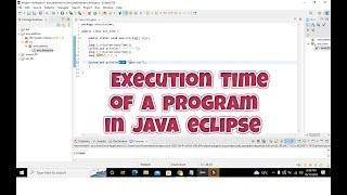 how to find the execution time of a program in java eclipse | execution time of a function in java