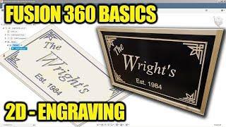 Fusion 360 Basics - How to use 2D Engraving (Decorative Wooden Sign)