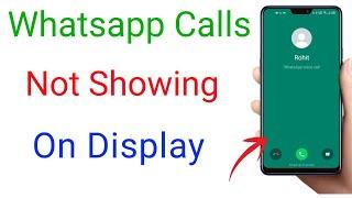 Whatsapp Call Not Showing On Display | Whatsapp Par Call Nahi Dikha Raha hai