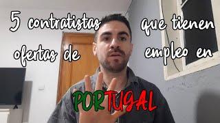 5 contratistas de TRABAJO para PORTUGAL (Hay ofertas de trabajo)