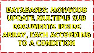 Databases: MongoDB update multiple sub documents inside array, each according to a condition