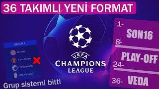 ŞAMPİYONLAR LİGİ YENİ FORMAT | 36 TAKIM