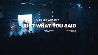 Just What You Said - House Worship (ft. Hailey Gonzalez) | Official Live Video