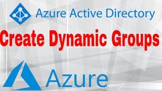 How to Create Azure AD Dynamic Groups | Create Azure Active Directory Groups