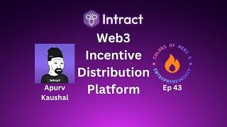 Proof of Humanity: Engaging Real Web3 Users with Intract co-founder, Apurv Kaushal