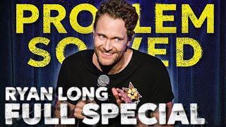 Ryan Long - Problem Solved  (FULL STANDUP SPECIAL)