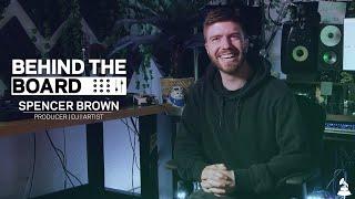 Producer/DJ Spencer Brown Explains His Creative Process | Behind The Board