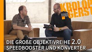 Speedbooster und Telekonverter - Die große Objektivreihe - 29/30  Krolop&Gerst