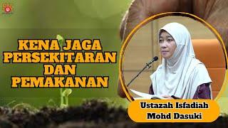 Ustazah Isfadiah Mohd Dasuki ᴴᴰl KENA JAGA PERSEKITARAN DAN PEMAKANAN