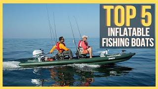  Top 5 Best Inflatable Fishing Boats 2024