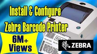 How to Install and Configure zebra barcode printer GC420T