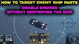 How To Target Enemy Ship Parts in STARFIELD | Destroy Engines WITHOUT DESTROYING THE SHIP!