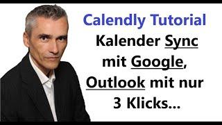 Calendly und Google Kalender Sync Youtube Tutorial (deutsch)