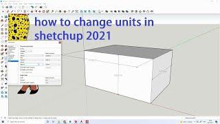 How to  change units in SketchUp 2021