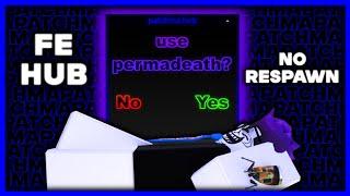 Patchma Hub Added PERMADEATH (NO LOOP RESPAWN) | FE Script Hub | Fling | R15 & R6 |