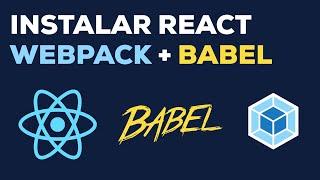 Instalar React desde Cero con Webpack y Babel (tutorial avanzado)