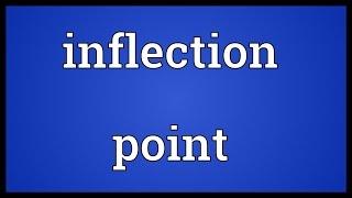 Inflection point Meaning