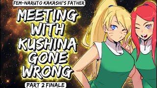 What If Fem-Naruto Was Saved By Kakashi's Father ||Meeting With Kushina Gone Wrong || Part 2 Finale