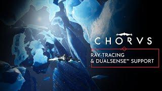 CHORUS - Ray-Tracing, HOTAS, and DualSense Update