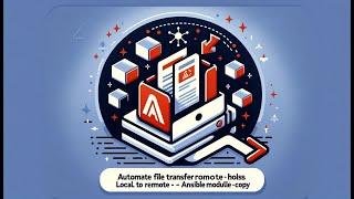 Copy files to remote hosts - Local to Remote - Ansible module copy