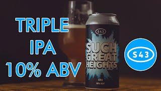 S43 Such Great Heights Triple IPA: UK Craft Beer Review