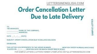 Order Cancellation Letter Due To Late Delivery - Sample Letter for Order Cancellation Due to Delay