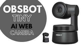 OBSBOT Tiny - AI-Powered PTZ Webcam: Live Unboxing and Review