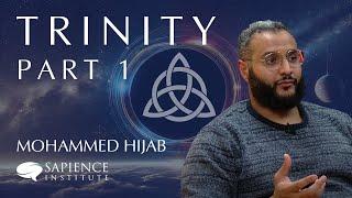 Trinity Series - Part 1 | Mohammed Hijab