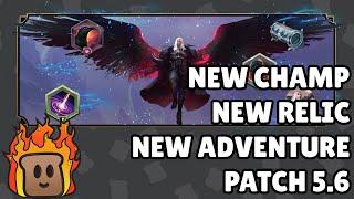 New Champ, New Relic, New Adventure | Patch Notes 5.6.0