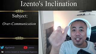 Shut up! | Over-Communication is a Loud Killer | Izento's Inclination