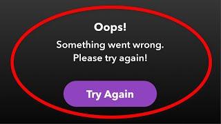 How To Fix Snapchat - Oops! Something Went Wrong. Please Try Again Error Android & Ios