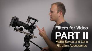 Filters for Video Part II: Matte Boxes and Lens Filtration Accessories