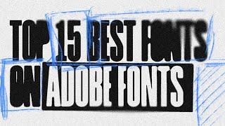 Top 15 Best Fonts on Adobe Fonts