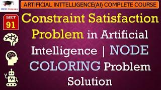 L91: Constraint Satisfaction Problem in Artificial Intelligence | NODE COLORING Problem Solution