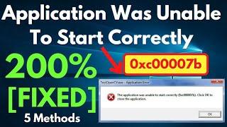 The Application Was Unable To Start Correctly (0xc00007b). Click Ok To Close