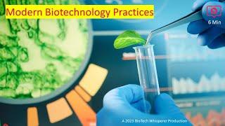 Modern Biotechnology Practices - Explained in 5 Minutes