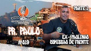 Os Sobreviventes #019 - Pr. Paulo, Ex Paulinho Comissão de frente