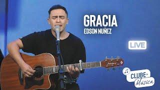 GRACIA - EDSON NUÑEZ (En vivo - Clube da Música)